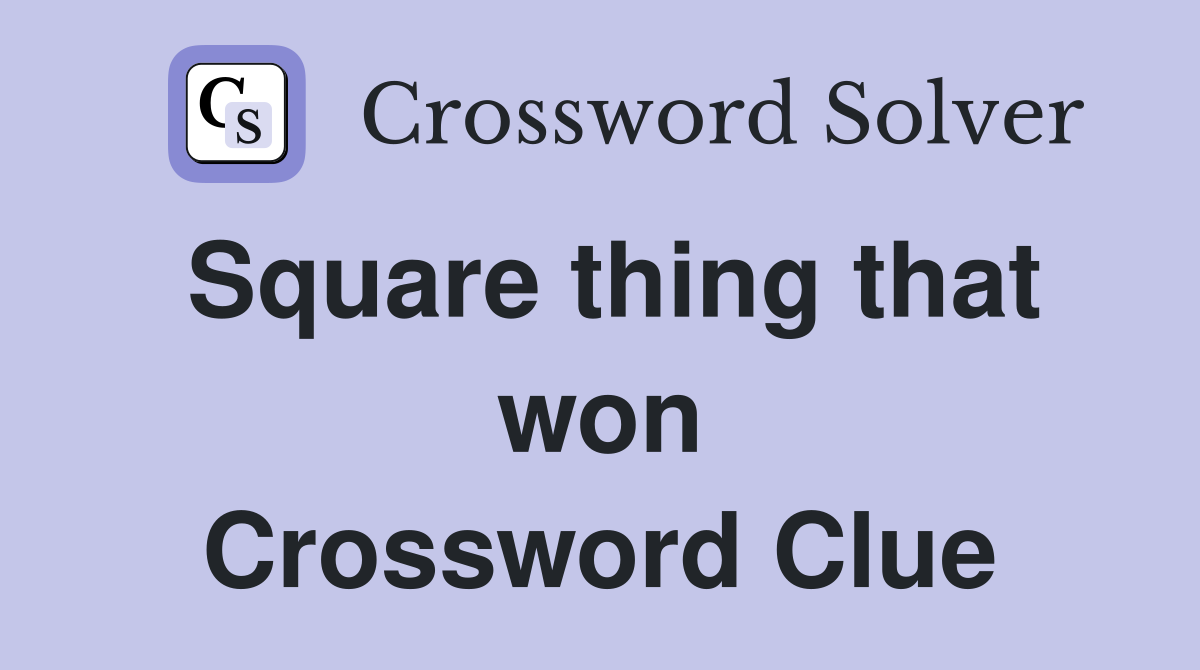 Square thing that won